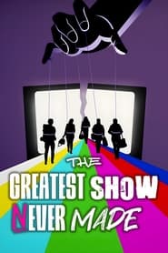 The Greatest Show Never Made' Poster