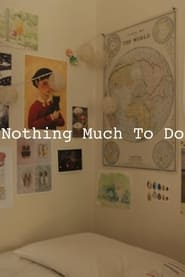 Nothing Much to Do' Poster