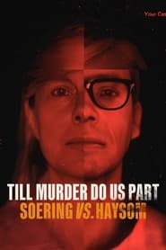 Till Murder Do Us Part Soering vs Haysom' Poster