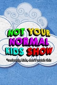Not Your Normal Kids Show' Poster