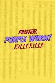 Faster Purple Worm Kill Kill' Poster