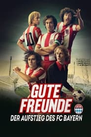 Gute Freunde  Der Aufstieg des FC Bayern' Poster