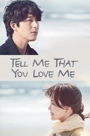 Tell Me That You Love Me' Poster