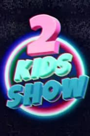 2 Kids Show' Poster