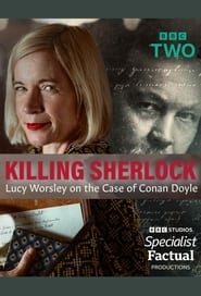 Killing Sherlock Lucy Worsley on the Case of Conan Doyle' Poster