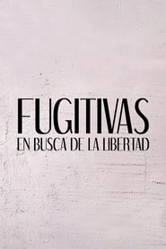 Streaming sources forFugitivas en busca de la libertad