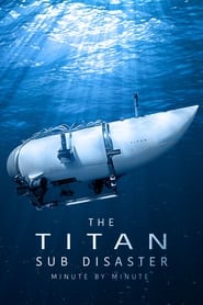 The Titan Sub Disaster Minute by Minute' Poster