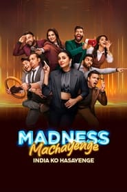 Streaming sources forMadness Machayenge  India Ko Hasayenge