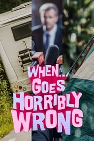 When Goes Horribly Wrong' Poster