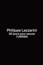 Philippe Lazzarini 30 jours pour sauver lUNRWA' Poster