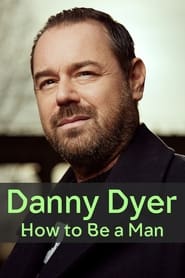 Danny Dyer How to Be a Man' Poster
