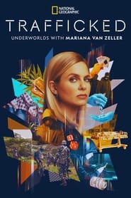 Trafficked Underworlds with Mariana van Zeller' Poster