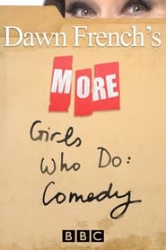 More Dawn Frenchs Girls Who Do Comedy' Poster