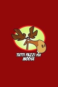 Tutti pazzi per Moose' Poster