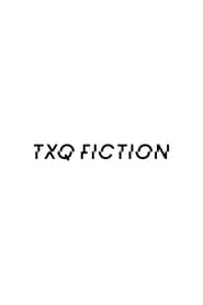 TXQ FICTION' Poster