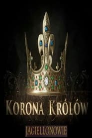 The Crown of the Kings The Jagiellonians' Poster