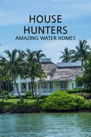 House Hunters Amazing Water Homes' Poster