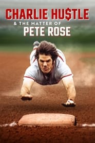 Streaming sources forCharlie Hustle  the Matter of Pete Rose