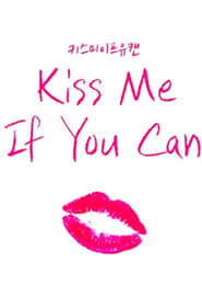 Streaming sources forKiss Me If You Can