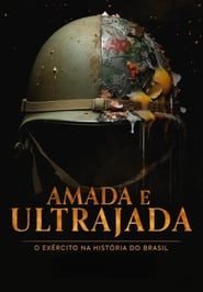 Amada e Ultrajada O Exrcito na Histria do Brasil' Poster