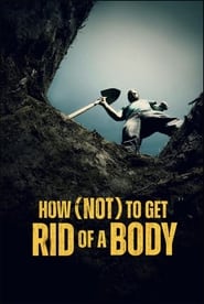 How Not to Get Rid of a Body' Poster