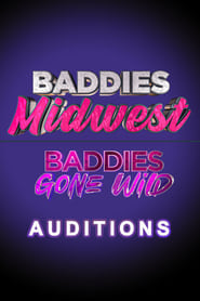 Baddies Midwest  Baddies Gone Wild Auditions' Poster