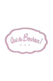 Que du bonheur ' Poster