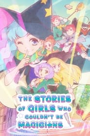 Streaming sources forThe Stories of Girls Who Couldnt Be Magicians