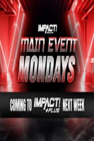 Impact Main Event Mondays' Poster