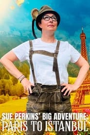 Sue Perkins Big Adventure Paris to Istanbul' Poster