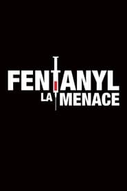 Streaming sources forFentanyl  La menace