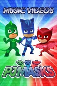 Streaming sources forPJ Masks Music Videos