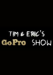 Streaming sources forTim  Erics Go Pro Show