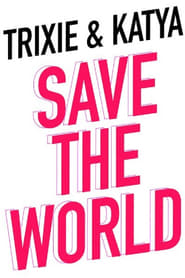 Trixie  Katya Save the World' Poster