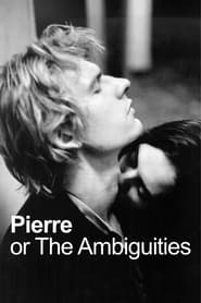 Pierre or The Ambiguities' Poster