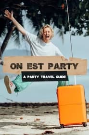 On Est Party  A Party Travel Guide' Poster