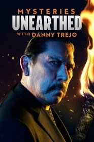 Mysteries Unearthed with Danny Trejo' Poster