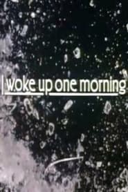 I Woke Up One Morning' Poster