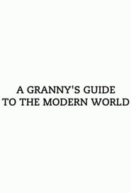 A Grannys Guide to the Modern World' Poster