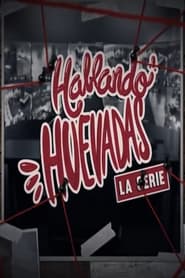 Hablando Huevadas' Poster