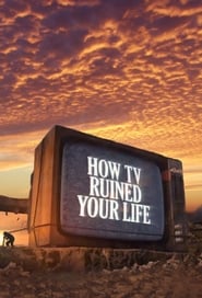 How TV Ruined Your Life' Poster