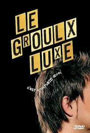 Le Groulx Luxe' Poster