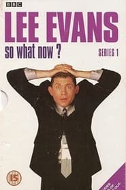 Lee Evans So What Now' Poster