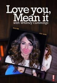 Love You Mean It with Whitney Cummings' Poster