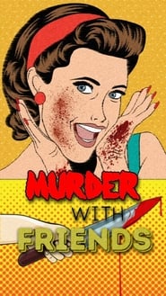Murder with Friends' Poster