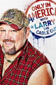 Streaming sources forOnly in America with Larry the Cable Guy