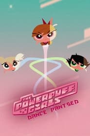 The Powerpuff Girls Dance Pantsed' Poster