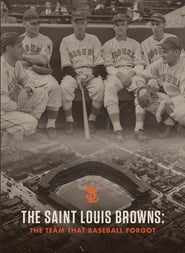 The Saint Louis Browns The Team That Baseball Forgot' Poster