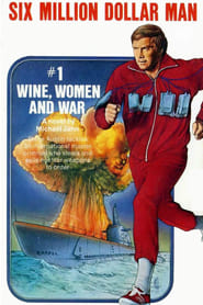 The Six Million Dollar Man Wine Women and War' Poster