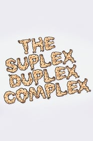 The Suplex Duplex Complex' Poster